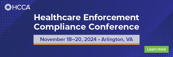 Healthcare Enforcement Compliance Conference | November 18-20, 2024 | Arlington, VA | Learn more