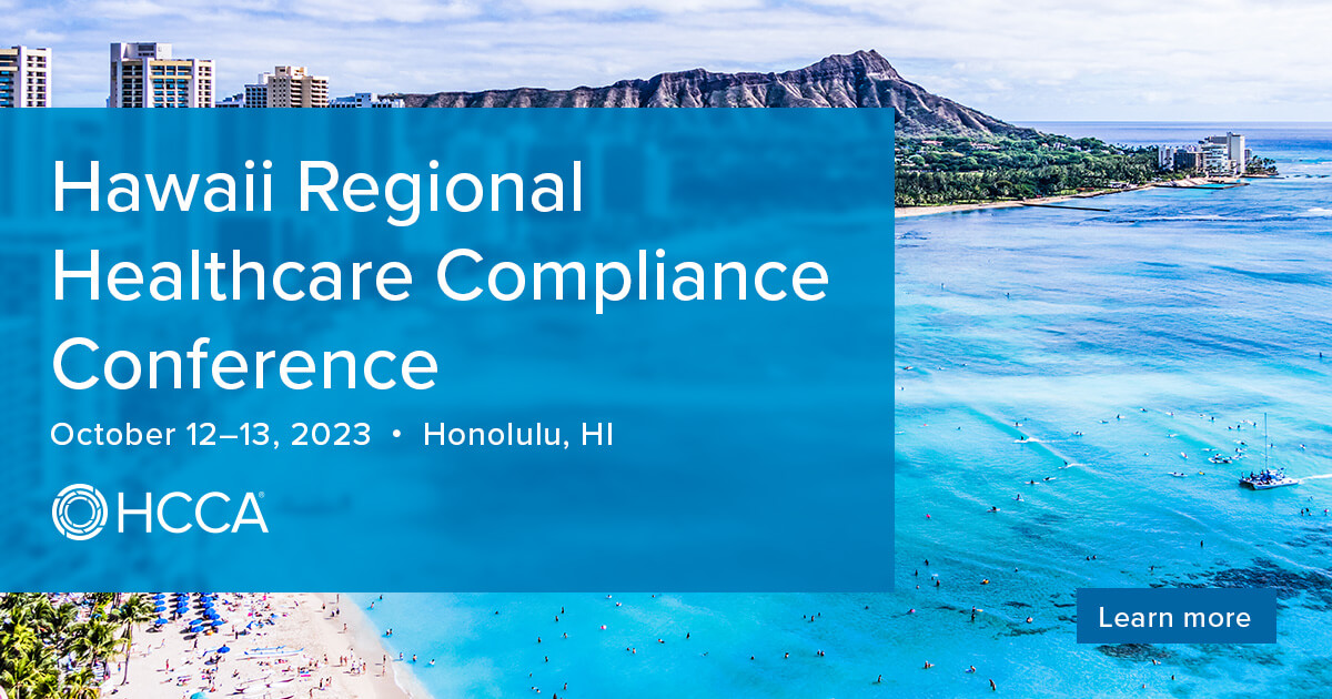 2023 Hawaii Regional Healthcare Compliance Conference Overview HCCA