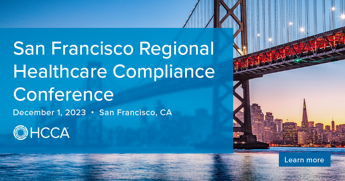 2023 San Francisco Regional Healthcare Compliance Conference Overview