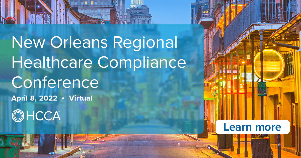 2022 New Orleans Regional Healthcare Compliance Conference Overview